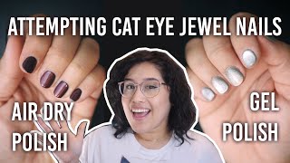 Attempting Cat-eye Jewel Nails with Gel Polish and Air Dry Polish by chezlin 921 views 2 years ago 12 minutes, 3 seconds