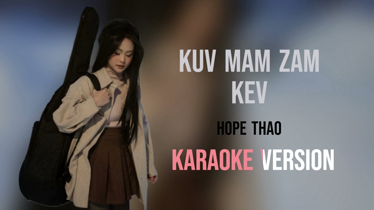 Kuv Mam Zam Kev   Karaoke Version