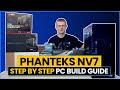 Phanteks nv7 build  step by step guide