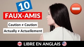10 faux amis à connaître absolument ! - vocabulaire anglais 10 faux amis à connaître absolument ! - vocabulaire anglais