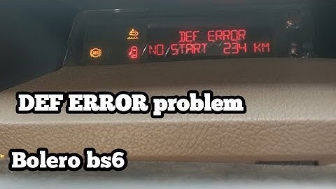 DEF ERROR problem Bolero bs6.  P2BA700 code ,p2ba768 code SCR  Inducement problem