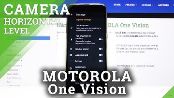 How to Activate Camera Leveler in Motorola One Vision - Photo Stabilization