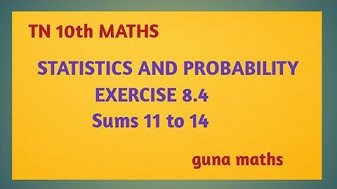 TN 10th maths chapter 8 statistics and probability exercise 8.4 sums 11 to 14