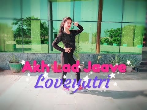 Akh Lad Jaave | Loveyatri | Asees Kaur , Jubin Nautiyal , Badshah | Bollywood Dance | Shrinkhala