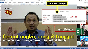 Format ANGKA, UANG & TANGGAL pada Field Mail Merge (Data Excel)