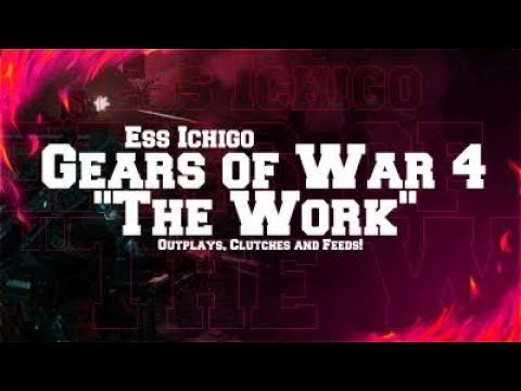 Ess Ichigo - Gears of War 4 "The Work" Outplays, Clutches and Feeds!