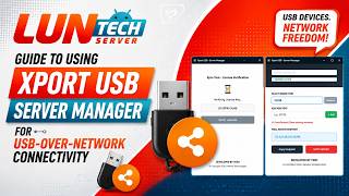 HOW TO USE XPORT USB SERVER MANAGER FOR USB-OVER-NETWORK CONNECTIVITY