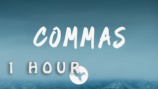 Onefour - Commas (Lyrics)| 1 HOUR