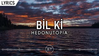 Hedonutopia - Bil ki (Sözleri/Lyrics) Resimi