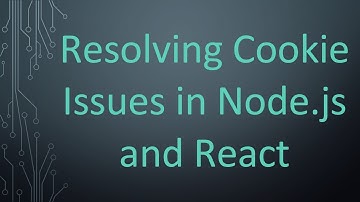 Resolving Cookie Issues in Node.js and React