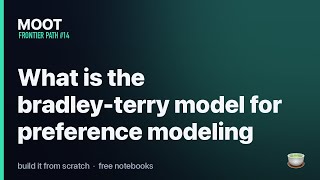 What is the bradley-terry model for preference modeling — Frontier Path #14 | ML Interview Prep