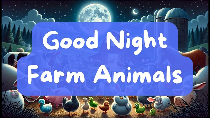 🌙 Let's say goodnight to 20 farm animals 🌟 THE IDEAL Cozy Bedtime Stories for Babies and Toddlers