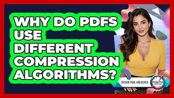 Why Do PDFs Use Different Compression Algorithms? - Design Tool Unlocked