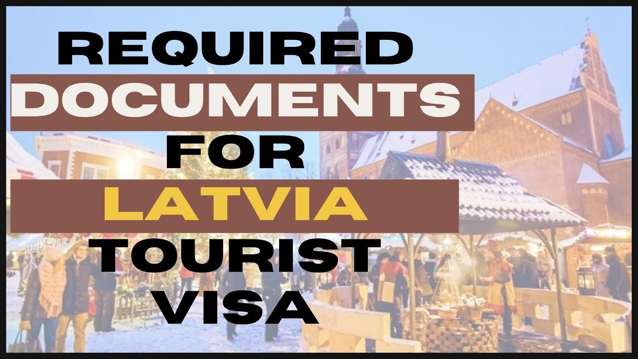 latvia tourist visa requirements
