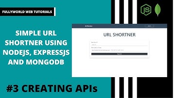 #3 Creating APIs | Simple Url Shortner Using NodeJs, ExpressJs, and MongoDB