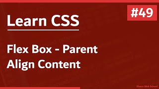 Learn CSS In Arabic 2021 - #49 - Flex Box Parent - Align Content
