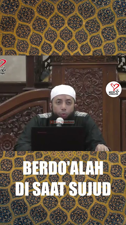 Berdoalah di saat Sujud - Ustadz Dr. Khalid Basalamah, MA