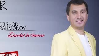 Dilshod Rahmonov - Davlat bo'lmasa | Дилшод Рахмонов - Давлат булмаса (music version)