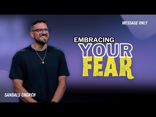 Learning to Deal With Fear and Distractions (Message) | Sandals Church class=