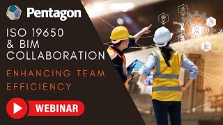 Unlock Team Efficiency: ISO 19650 & BIM Webinar On-Demand