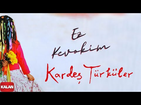 Kardeş Türküler - Ez Kevok Im (Güvercinim Ben) [ Bahar © 2006 Kalan Müzik ]