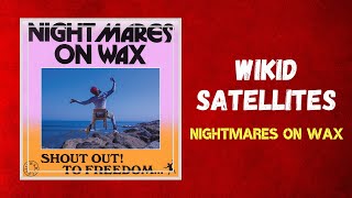 Watch Nightmares On Wax Wikid Satellites feat Greentea Peng video