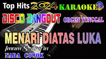 Menari Diatas Luka - Imam S Arifin || Karaoke Disco Dangdut Orgen Tunggal  (Nada Cowok)