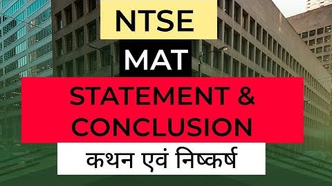 NTSE । MAT ।  STATEMENT & CONCLUSION।