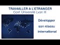 Dvelopper son rseau international  travailler  ltranger  partie 11