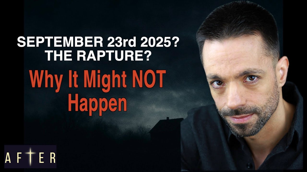Why the Rapture might not happen on September 23rd 2025