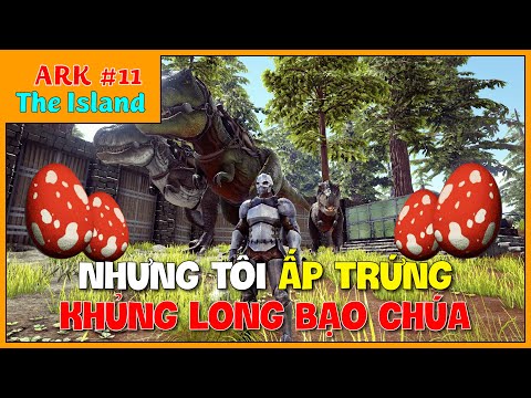 ARK: Nhưng Tôi ẤP TRỨNG Khủng Long Bạo Chúa | Review Game Hài Hước | XÀM GAME #33