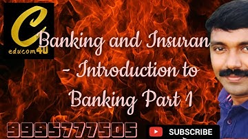 Banking and Insurance - Introduction to Banking Part 1