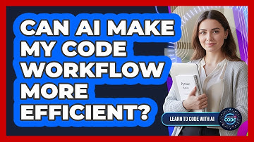 Can AI Make My Code Workflow More Efficient?