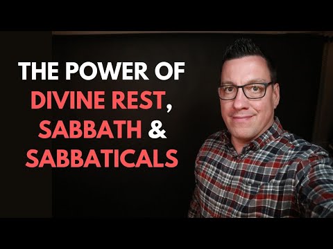The Power of Divine Rest, Sabbath and Sabbatical
