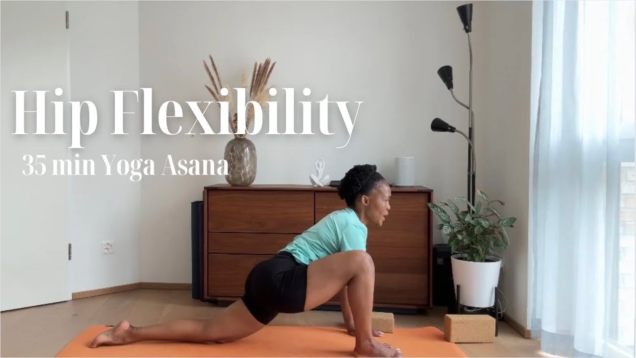 35min Asana Practice | Hip Flexibility - YouTube