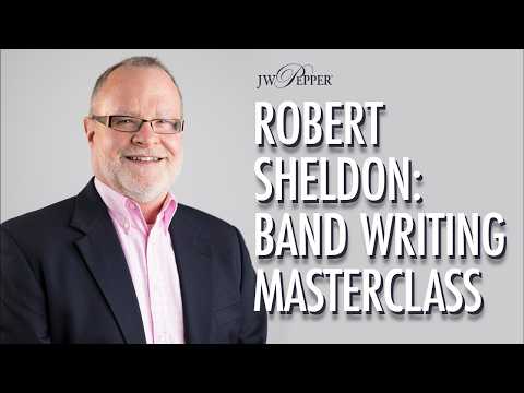 How Robert Sheldon Writes for Band