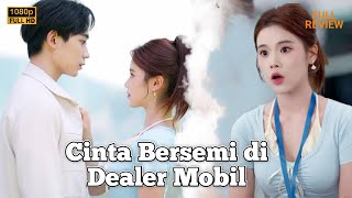 Cinta Bersemi di Dealer Mobil Rizky Salon | Drama China Cinta Bersemi di Dealer Mobil