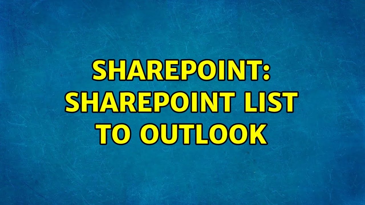 sharepoint-sharepoint-list-to-outlook-youtube