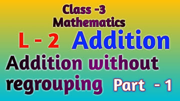 Class 3 Maths l L-2 l Addition of 4 - digit numbers ( without regrouping)