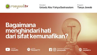 Download lagu Tanya Jawab | Ustadz Abu Yahya Badrusalam - Bagaimana Menghindari Hati Dari Sifat Kemunafikan?