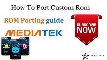 How To Port Custom Rom Mediatek to Mediatek Device ( Rom Porting Guide)