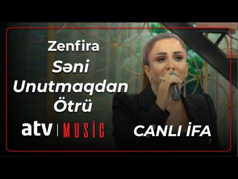 Zenfira İbrahimova - Səni Unutmaqdan Ötrü  CANLI İFA