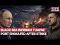 BLACK SEA INFERNO: Russian Port Engulfed In Flames After Massive Drone Strike At Tuapse