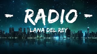 Lana Del Rey - Radio (Lyrics) | 25min Top Version