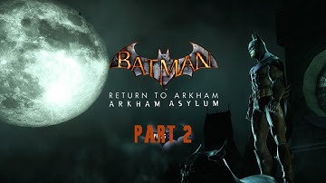 Batman: Return to Arkham Arkham Asylum Walkthrough - Part 2 - Arkham Island