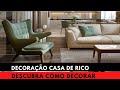 9 DICAS de COMO TER UMA DECORAÇÃO CHIQUE na SALA | CASA DE RICO