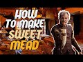 How to make a sweet mead at home