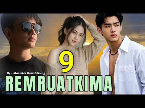 REMRUATKIMA - 9 ( Mizo Ngaihnawm) By - Mawitei Bawihtlung 