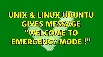 Unix & Linux: Ubuntu gives message "Welcome to emergency mode !" (4 Solutions!!)
