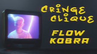 Flow Kobra - Cringe Clique